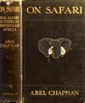 Abel Chapman Book: On Safari: Big Game hunting In British East Africa
