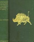 Abel Chapman Book: Savage Sudan: Its Wild Tribes, Big-Game And Bird-Life