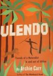 Ulendo: Travels Of A Naturalist In And Out Of Africa