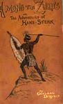 Among The Zulus: The Adventures Of Hans Sterk, South African Hunter And Pioneer