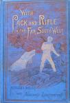 With Pack And Rifle In The Far South-West