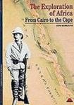 The Exploration Of Africa: From Cairo To The Cape