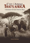 C'est L'Afrique - That's Africa: A Somewhat Different Hunting Book