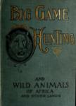Big Game Hunting In Africa And Other Lands