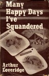 Many Happy Days I've Squandered Many Happy Days I've Squandered