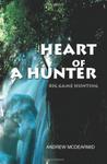 Heart Of A Hunter: Big Game Hunting