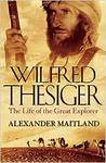 Wilfred Thesiger: Life Of A Great Explorer