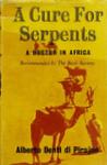 A Cure For Serpents: A Doctor In Africa