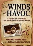 The Winds of Havoc: A Memoir Of Adventure And Destruction In Deepest Africa