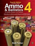 Ammo And Ballistics 4: For Hunters, Shooters And Collectors