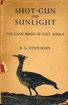 Shot-Gun And Sunlight: The Game Birds Of East Africa