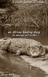 A Crocodile Hunt On The Zambesi