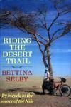 Riding The Desert Trail: By Bicycle Up The Nile