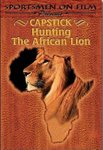 Capstick: Hunting The African Lion