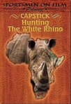 Capstick: Hunting The White Rhino