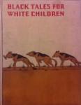 Black Tales For White Children: Being A Collection Of Swahili Stories