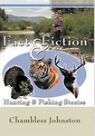 Fact And Fiction: Hunting & Fishing Stories
