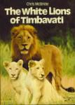 The White Lions Of Timbavati The White Lions Of Timbavati