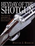 Heyday Of The Shotgun: The Art Of The Gunmaker At The Turn Of The Last Century