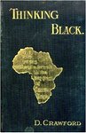 Thinking Black: 22 Years Without A Break In The Long Grass Of Central Africa