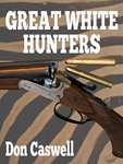Great White Hunters
