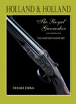 Holland and Holland 'The Royal' Gunmaker: The Complete History