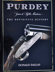 Purdey Gun And Rifle Makers: The Definitive History