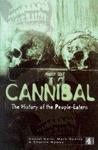 Cannibal: The History Of The People Eaters