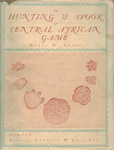 The Hunting And Spoor of Central African Game