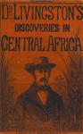 A Narrative Of Dr. Livingston's Discoveries In South-Central Africa