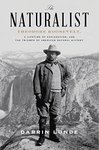The Naturalist: Theodore Roosevelt