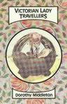 Victorian Lady Travellers
