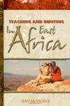 Teaching And Hunting In East Africa
