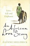 An African Love Story: Love Life And Elephants
