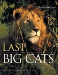 The Last Big Cats: An Untamed Spirit