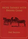 More Safaris With Bwana Game
