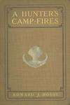 A Hunter's Camp-Fires