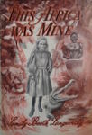 This Africa Was Mine