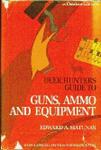 Deer Hunters Guide To Guns ,Ammo And Equipment