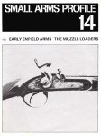 Small Arms Profile No.14: Early Enfield Arms: The Muzzle Loaders