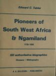 Pioneers Of South West Africa And Ngamiland, 1738-1880