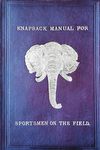 Knapsack Manual For Sportsmen On The Field