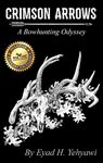 Crimson Arrows: A Bowhunting Odyssey