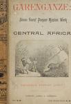 Garenganze: Or Seven Years' Pioneer Mission Work In Central Africa