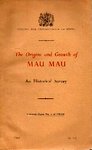 The Origins And Growth Of Mau Mau: An Historical Survey
