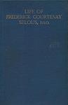 Life of Frederick Courtenay Selous D S O
