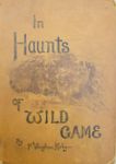 In Haunts Of Wild Game: A Hunter-Naturalist's Wanderings From Kahlamba To Libombo