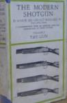 The Modern Shotgun: Volume 1: The Gun
