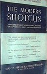 The Modern Shotgun: Volume 3: The Gun And The Cartridge