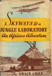 Skyways To A Jungle Laboratory